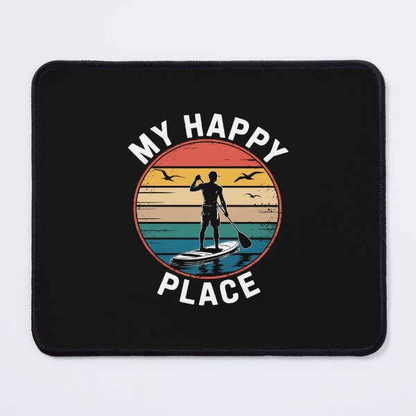 Item preview, SUP Girl My Happy Place - Water Sports Stand Up Paddle Board designed and sold by nicomitchell.