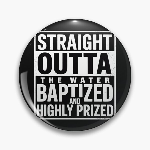 Item preview, Straight Outta the water Baptized and higly prized designed and sold by nicomitchell.