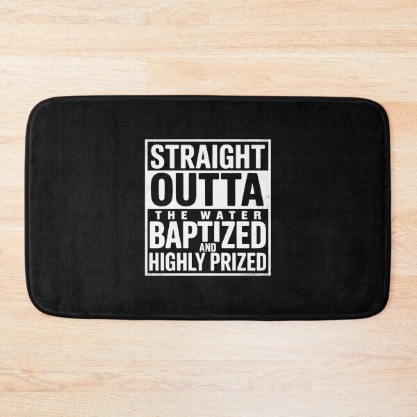 Item preview, Straight Outta the water Baptized and higly prized designed and sold by nicomitchell.