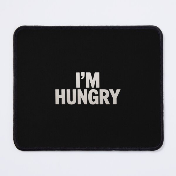 Item preview, I'm Hungry, Joke Sarcastic Family designed and sold by andreaswest.