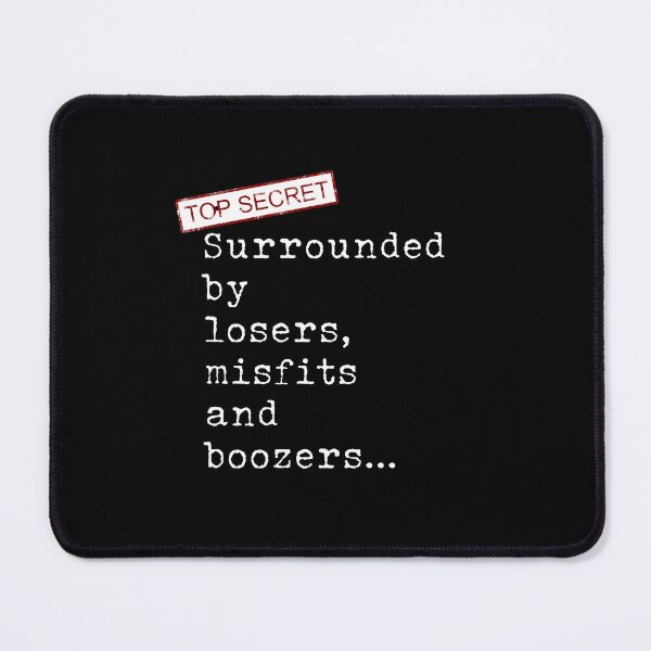 Item preview, Surrounded by Losers Misfits Boozers - white type designed and sold by ABitOnTheSide.