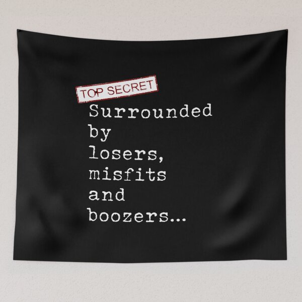 Item preview, Surrounded by Losers Misfits Boozers - white type designed and sold by ABitOnTheSide.