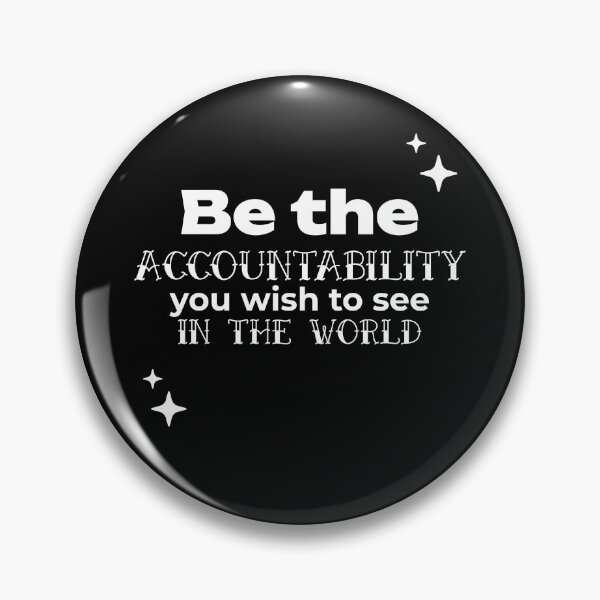 Item preview, ✨Be the ACCOUNTABILITY you wish to see in the world designed and sold by WheelieGdArt.