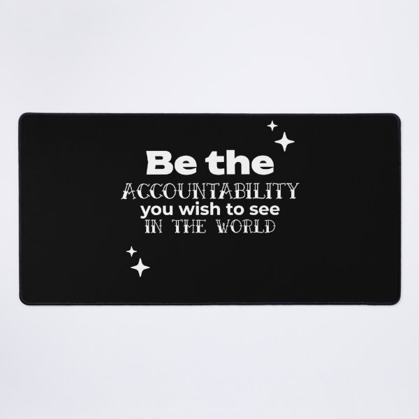 Item preview, ✨Be the ACCOUNTABILITY you wish to see in the world designed and sold by WheelieGdArt.