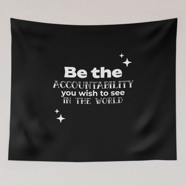 Item preview, ✨Be the ACCOUNTABILITY you wish to see in the world designed and sold by WheelieGdArt.
