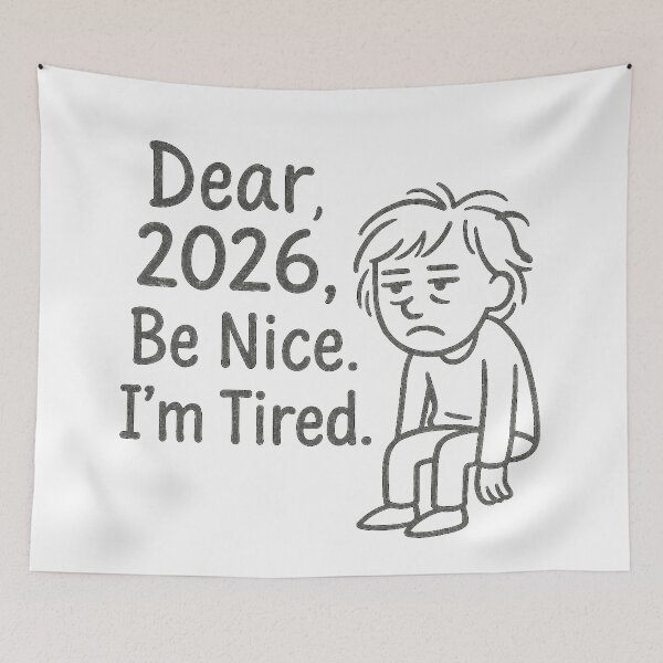 Item preview, Dear 2026 Be Nice I’m Tired – Funny New Year Meme designed and sold by PunchDrop.