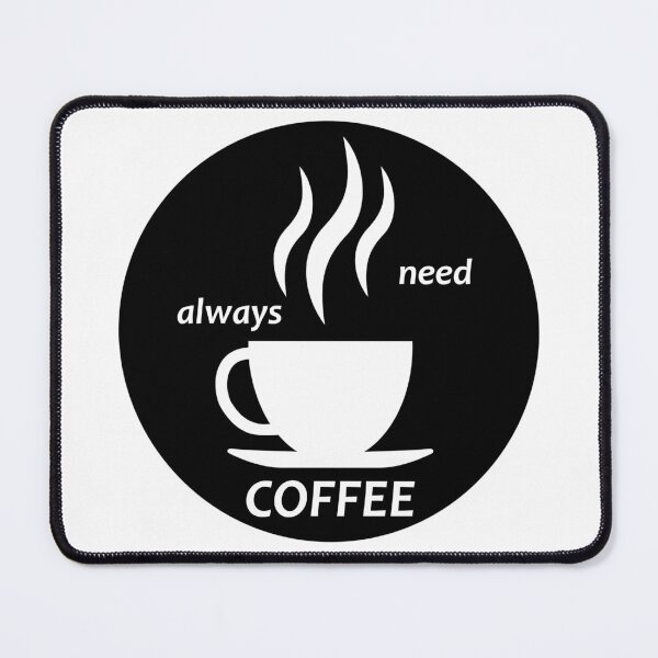 Item preview, Always need COFFEE designed and sold by TshirtMore.