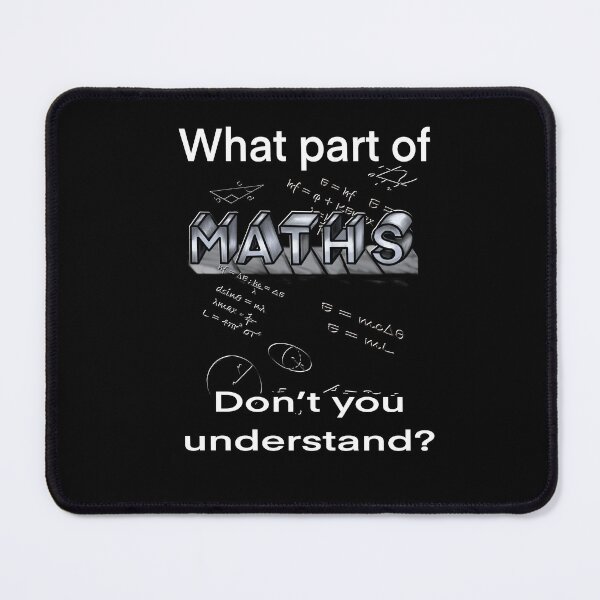 Item preview, Math - What Part of Maths Don't You Understand?" Funny Mathematics Geek designed and sold by Artonmytee.