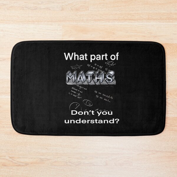 Item preview, Math - What Part of Maths Don't You Understand?" Funny Mathematics Geek designed and sold by Artonmytee.