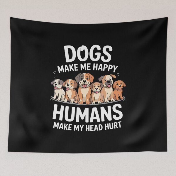 Item preview, Dog Makes Happy Humans Make My Head Hurt Dog Owner Animal  designed and sold by RsFilsingerArt.