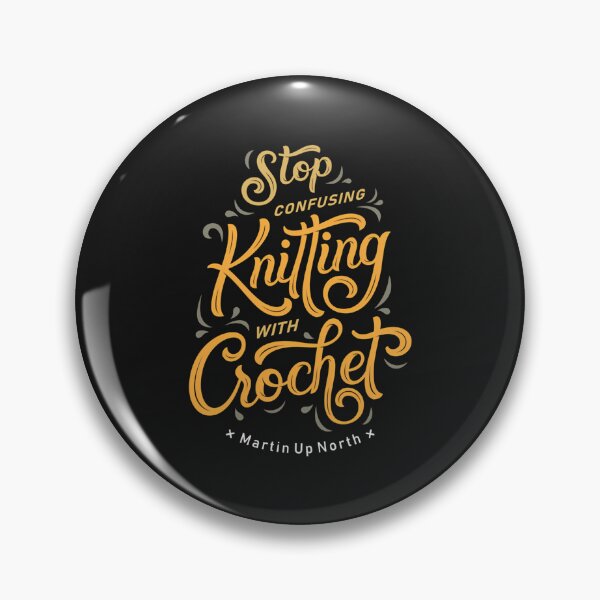 Item preview, Stop Confusing Knitting With Crochet Yellow designed and sold by ArleneJene.
