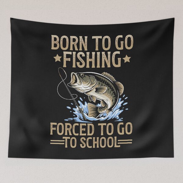 Item preview, Born To Fish Forced To Go To School Men Fishing Boys designed and sold by ArleneJene.