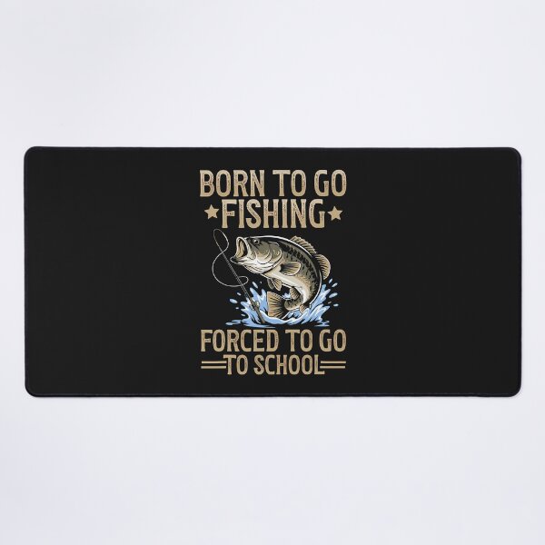 Item preview, Born To Fish Forced To Go To School Men Fishing Boys designed and sold by ArleneJene.