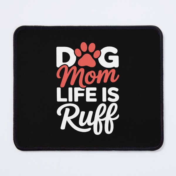 Item preview, Dog Mom Life Is Ruff Womens Funny Dog Mama Dog Lover designed and sold by RsFilsingerArt.
