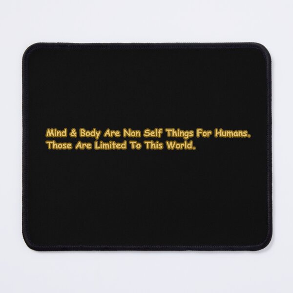 Item preview, Mind Body Non Self Spiritual Philosophy Quote Design designed and sold by CapriCreatives.