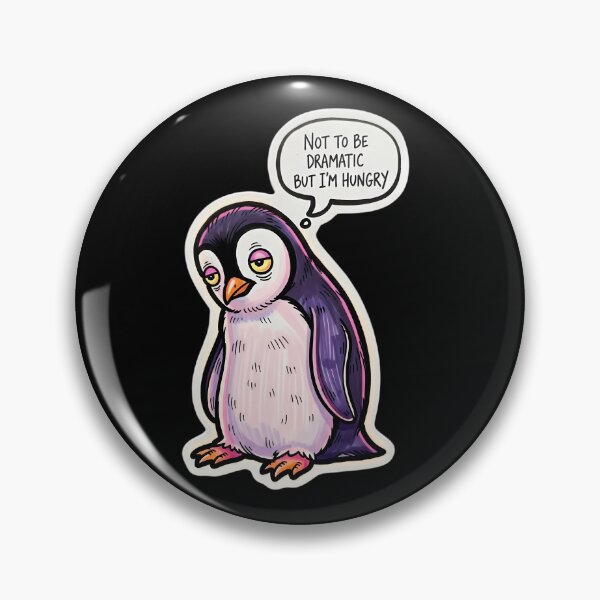 Item preview, Not To Be Dramatic But I'm Hungry - Funny Hangry Penguin designed and sold by MoodimalStudio.
