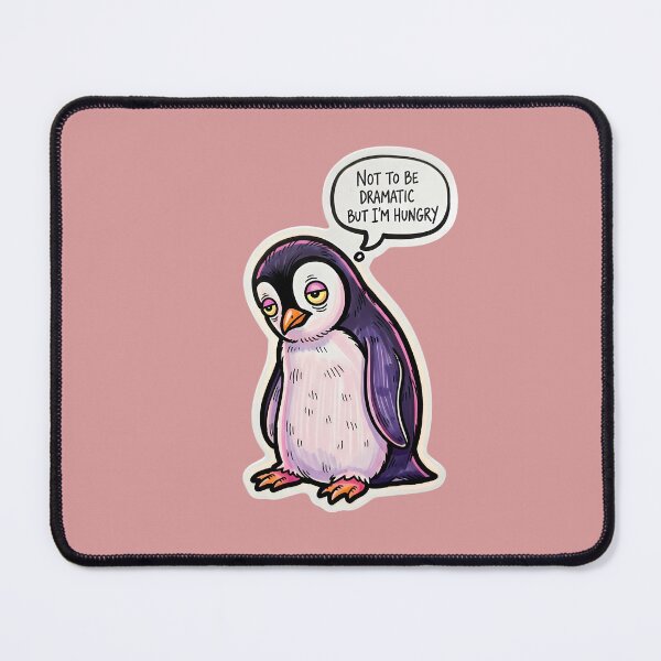 Item preview, Not To Be Dramatic But I'm Hungry - Funny Hangry Penguin designed and sold by MoodimalStudio.
