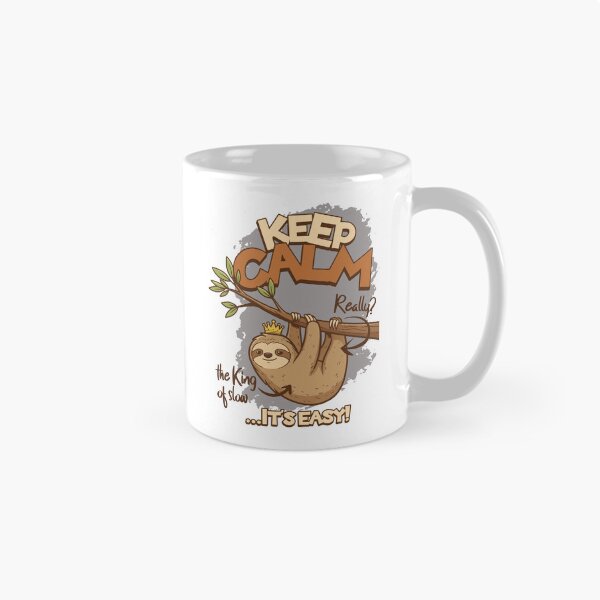 Item preview, Sloth King: Keeping calm? Easy! designed and sold by DigitalPartisan.