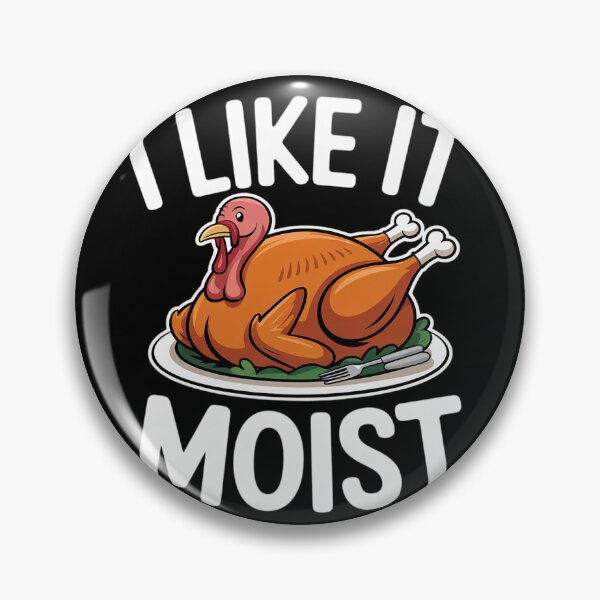 Item preview, Turkey I Like It Moist Funny Thanksgiving Men Women Kids  designed and sold by VerseFarm.