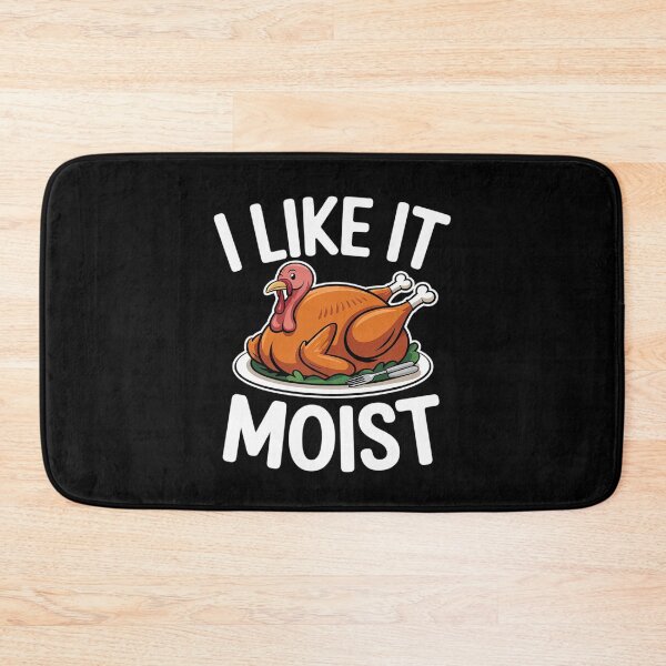 Item preview, Turkey I Like It Moist Funny Thanksgiving Men Women Kids  designed and sold by VerseFarm.
