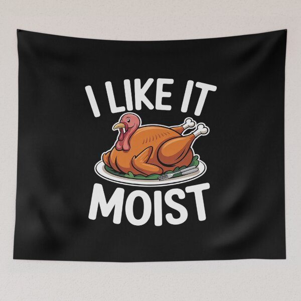 Item preview, Turkey I Like It Moist Funny Thanksgiving Men Women Kids  designed and sold by VerseFarm.