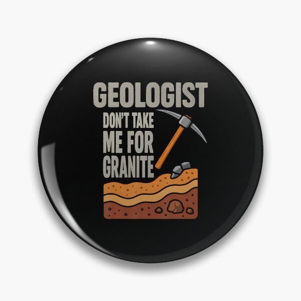 Item preview, Geologist Don't Take For Granite Funny Quotes designed and sold by JanieLucia.