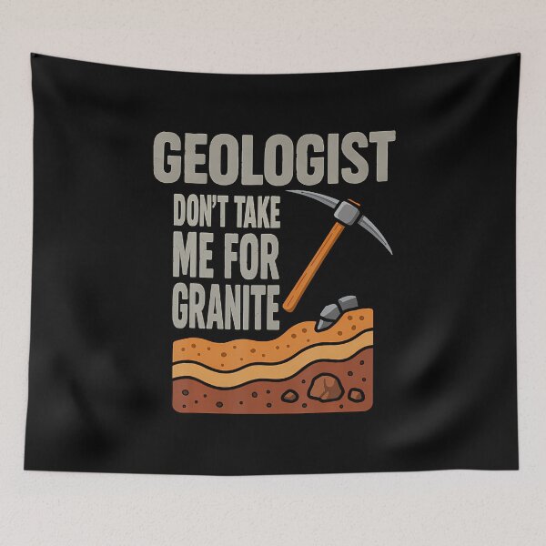 Item preview, Geologist Don't Take For Granite Funny Quotes designed and sold by JanieLucia.