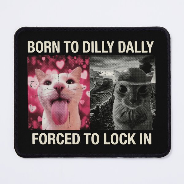 Item preview, Born to Dilly Dally Forced to Lock In All Day Long designed and sold by SkeletonsDanger.
