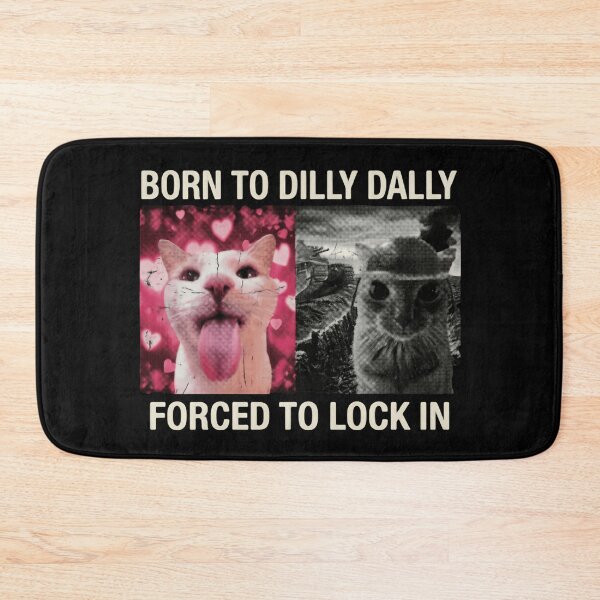 Item preview, Born to Dilly Dally Forced to Lock In All Day Long designed and sold by SkeletonsDanger.