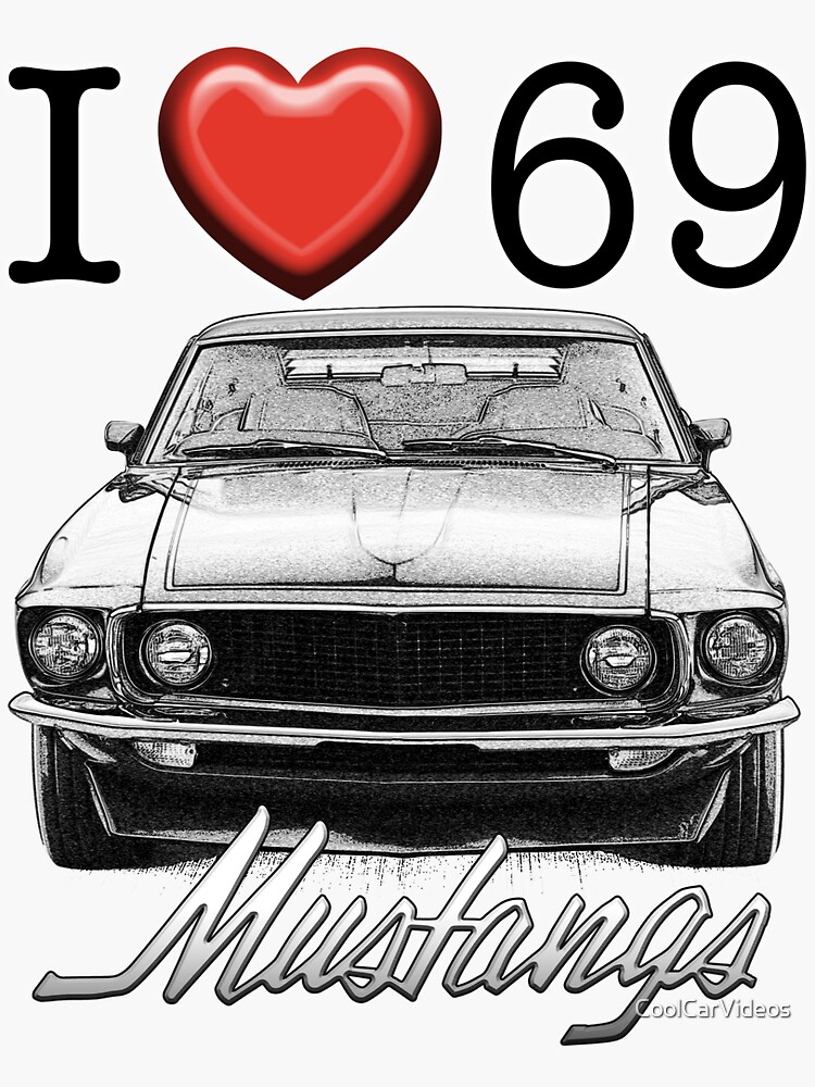 I Love 69 Mustang Sticker By Coolcarvideos Redbubble 