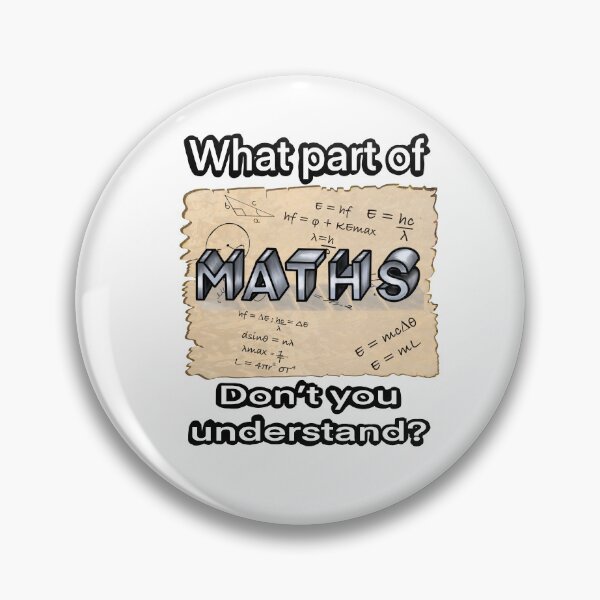 Item preview, Mathematics Humor - What Part of Maths Don't You Understand?" Funny Math Geek designed and sold by Artonmytee.