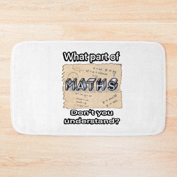 Item preview, Mathematics Humor - What Part of Maths Don't You Understand?" Funny Math Geek designed and sold by Artonmytee.