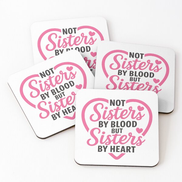 Item preview, Not Sisters by Blood but Sisters by Heart Friendship Family designed and sold by hemagamo.