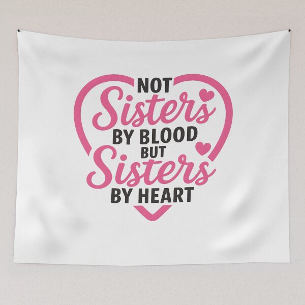 Item preview, Not Sisters by Blood but Sisters by Heart Friendship Family designed and sold by hemagamo.