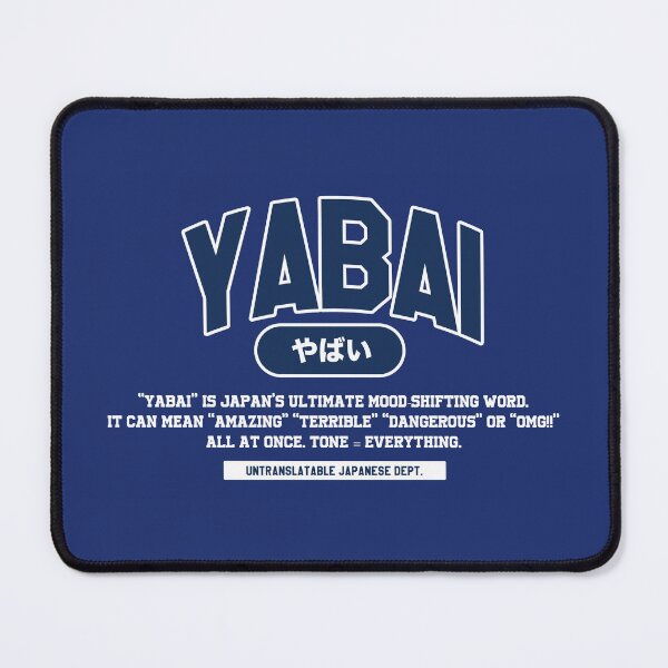 Item preview, YABAI – The Ultimate Mood-Shifting Japanese Word | Untranslatable Japanese Dept. designed and sold by Mog Mog Eatalot – Tokyo x A’dam Mashup.