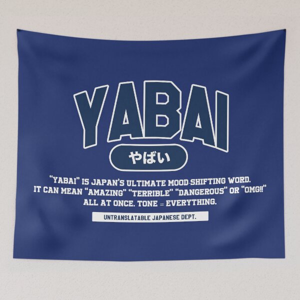 Item preview, YABAI – The Ultimate Mood-Shifting Japanese Word | Untranslatable Japanese Dept. designed and sold by Mog Mog Eatalot – Tokyo x A’dam Mashup.
