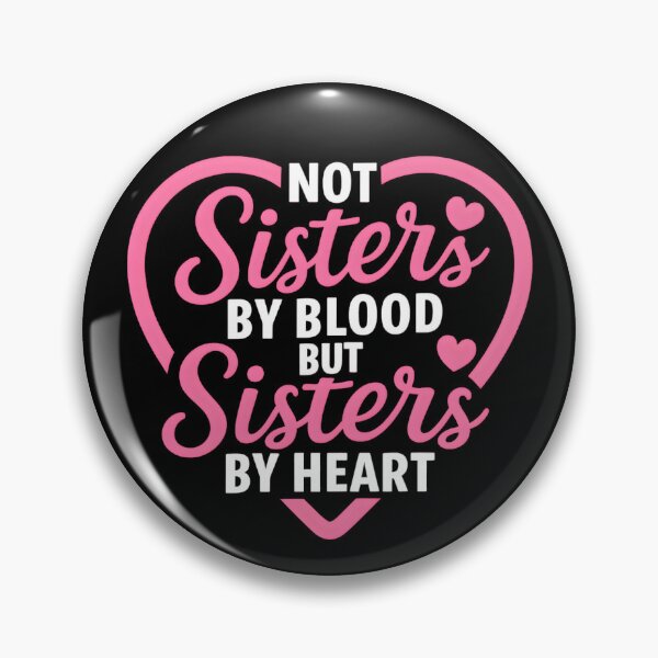 Item preview, Not Sisters by Blood but Sisters by Heart Friendship Family designed and sold by hemagamo.