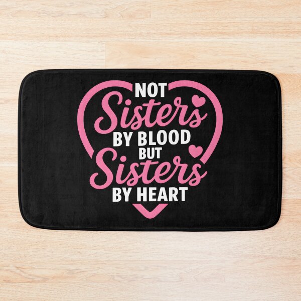 Item preview, Not Sisters by Blood but Sisters by Heart Friendship Family designed and sold by hemagamo.