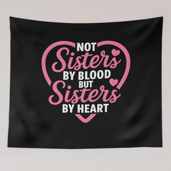 Item preview, Not Sisters by Blood but Sisters by Heart Friendship Family designed and sold by hemagamo.