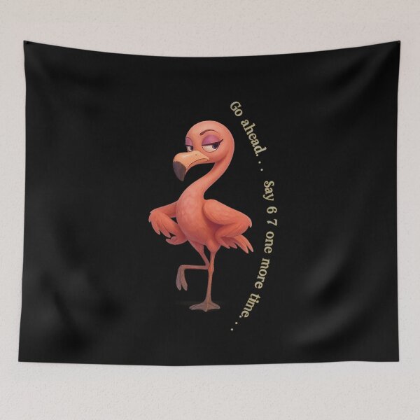 Item preview, Dramatic Creatures Club - ✨Go ahead. . . Say 6 7 one more time. . . ✨ - Flamingo Side-Eye designed and sold by WheelieGdArt.