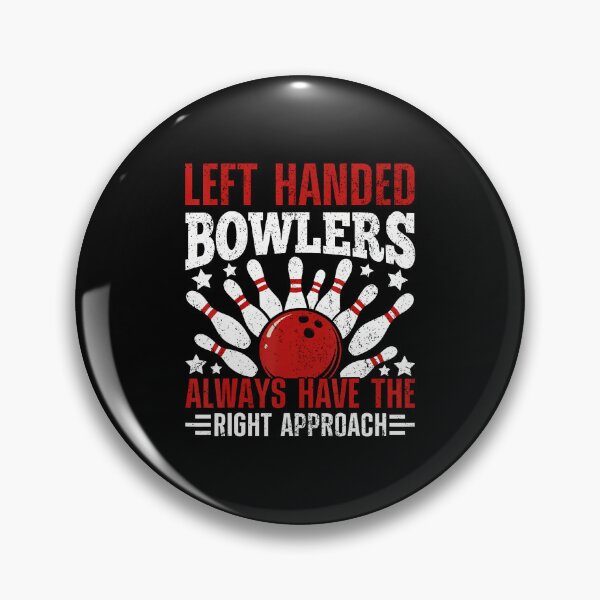 Item preview, Left Handed Bowlers Always Have The Right Approach designed and sold by JoannMinndy.