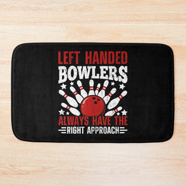 Item preview, Left Handed Bowlers Always Have The Right Approach designed and sold by JoannMinndy.