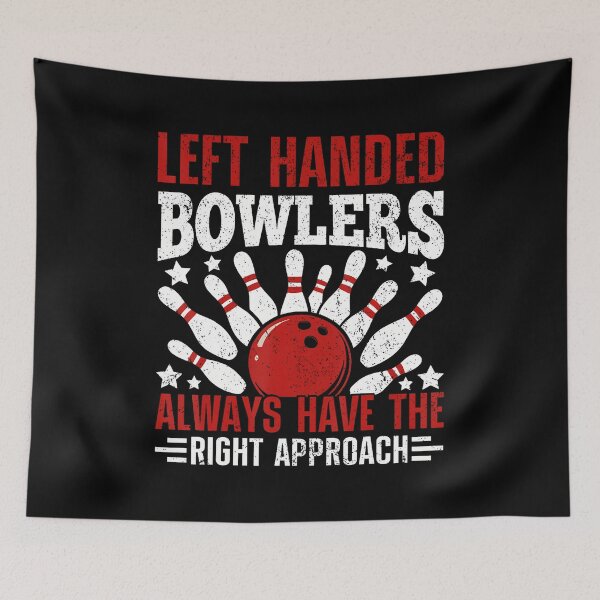 Item preview, Left Handed Bowlers Always Have The Right Approach designed and sold by JoannMinndy.