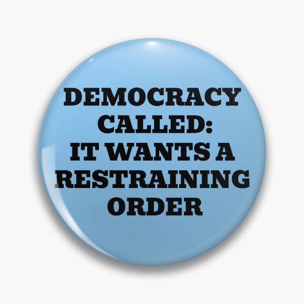 Item preview, Democracy Called: It Wants a Restraining Order designed and sold by WakeNBake-Tees.