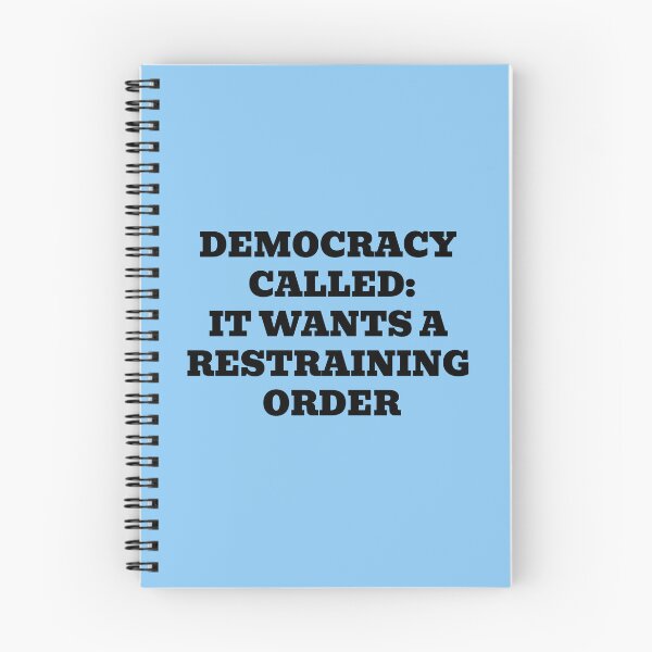 Item preview, Democracy Called: It Wants a Restraining Order designed and sold by WakeNBake-Tees.