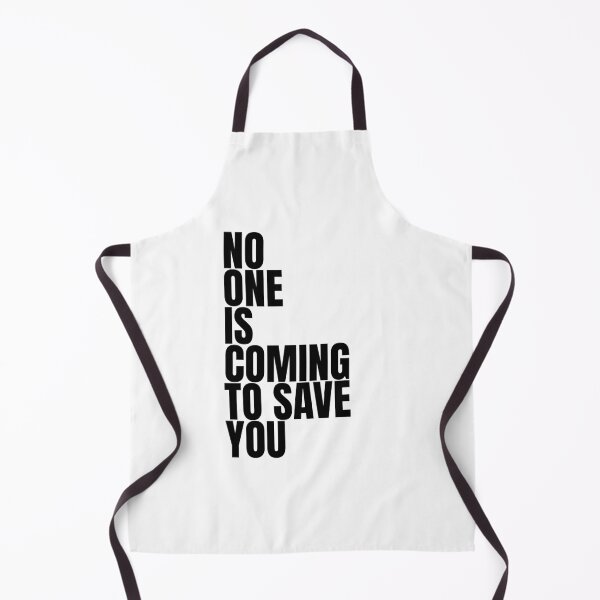 Item preview, No one is coming to save you designed and sold by Dondonmart.