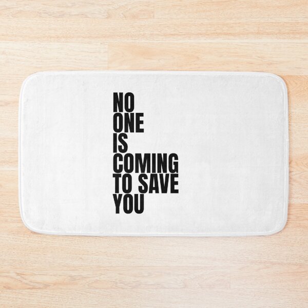 Item preview, No one is coming to save you designed and sold by Dondonmart.