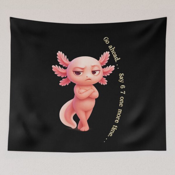 Item preview, Dramatic Creatures Club - ✨Go ahead. . . Say 6 7 one more time. . .✨ -  AXOLOTL Side-Eye designed and sold by WheelieGdArt.
