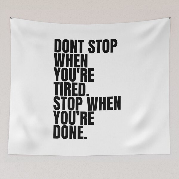 Item preview, Don't stop when you're tried, stop when you're done. designed and sold by Dondonmart.