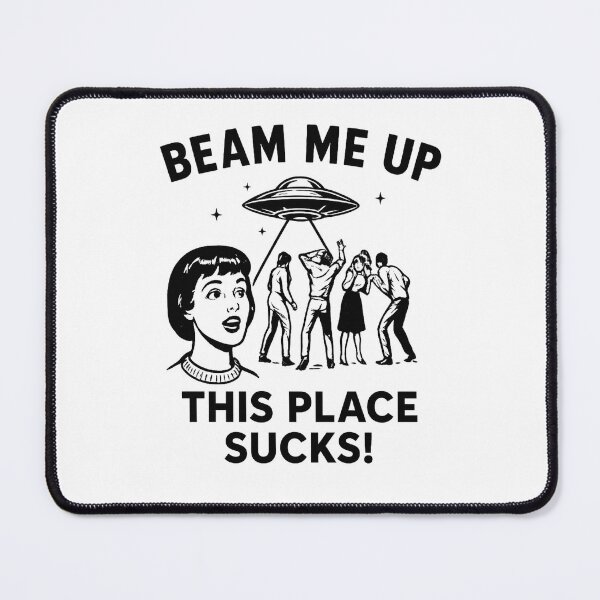 Item preview, Beam Me Up This Place Sucks Funny Space designed and sold by LHDArtsy.